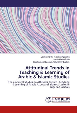 Attitudinal Trends in Teaching & Learning of Arabic & Islamic Studies