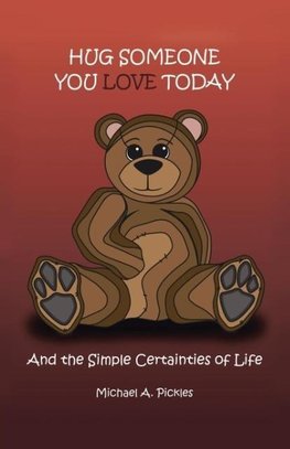 Hug Someone You Love Today