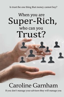 When you are Super-Rich, who can you Trust?