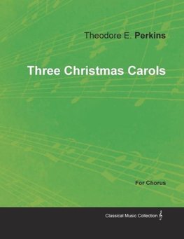 Three Christmas Carols for Chorus