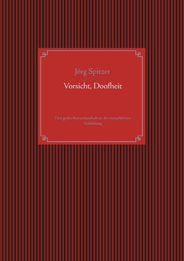 Vorsicht, Doofheit