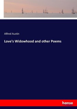 Love's Widowhood and other Poems