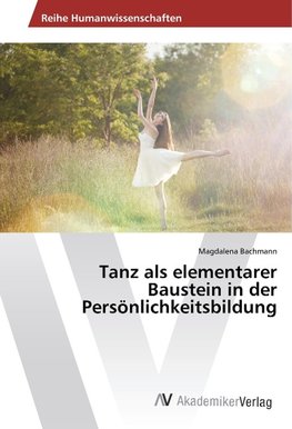Tanz als elementarer Baustein in der Persönlichkeitsbildung