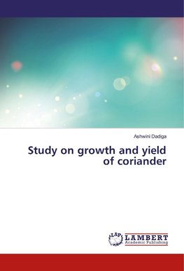 Study on growth and yield of coriander