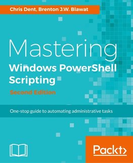Mastering Windows PowerShell Scripting - Second Edition