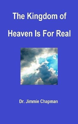 The Kingdom of Heaven Is for Real