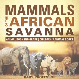 Mammals of the African Savanna - Animal Book 2nd Grade | Children's Animal Books