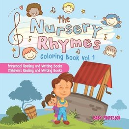The Nursery Rhymes Coloring Book Vol I - Preschool Reading and Writing Books | Children's Reading and Writing Books