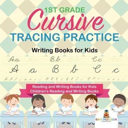 1st Grade Cursive Tracing Practice - Writing Books for Kids - Reading and Writing Books for Kids | Children's Reading and Writing Books