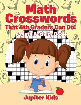 Math Crosswords That 4th Graders Can Do! A Math Activity Book