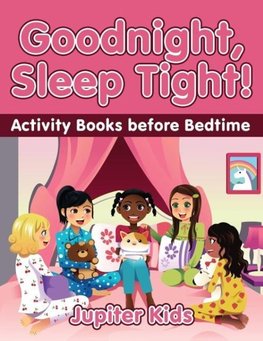 Goodnight, Sleep Tight! Activity Books Before Bedtime