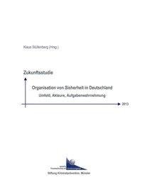 Zukunftsstudie Organisation von Sicherheit in Deutschland 2013
