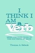 I Think I Am a Verb