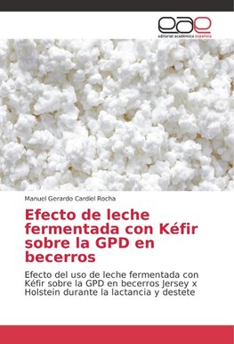 Efecto de leche fermentada con Kéfir sobre la GPD en becerros