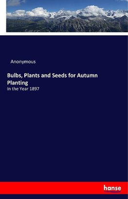 Bulbs, Plants and Seeds for Autumn Planting