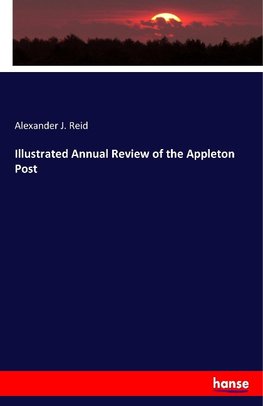 Illustrated Annual Review of the Appleton Post