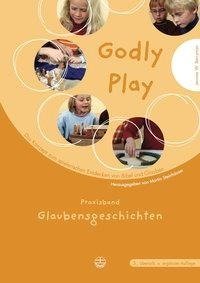 Godly play 2. Praxisband - Glaubensgeschichten