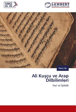 Ali Ku¿çu ve Arap Dilbilimleri