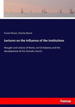 Lectures on the Influence of the Institutions