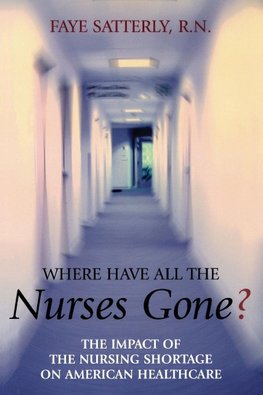 Where Have All the Nurses Gone?