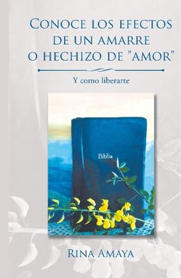 Conoce los efectos de un amarre o hechizo de "amor"