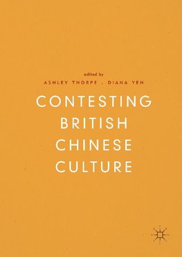 Contesting 'British Chinese' Culture
