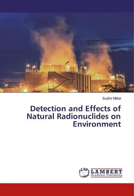 Detection and Effects of Natural Radionuclides on Environment
