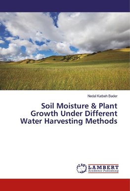 Soil Moisture & Plant Growth Under Different Water Harvesting Methods