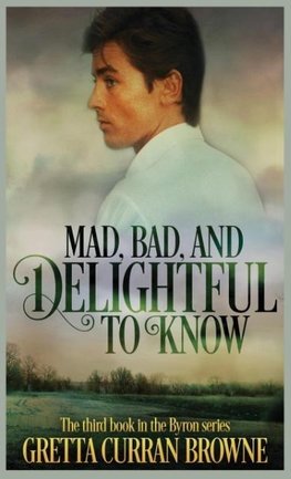 MAD,BAD, AND DELIGHTFUL TO KNOW