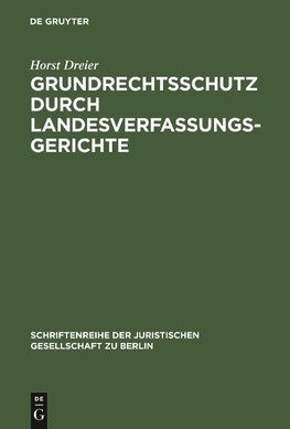 Grundrechtsschutz durch Landesverfassungsgerichte