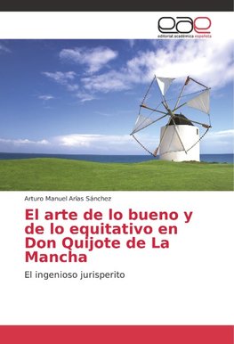 El arte de lo bueno y de lo equitativo en Don Quijote de La Mancha