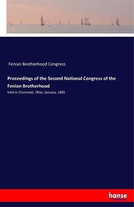 Proceedings of the Second National Congress of the Fenian Brotherhood