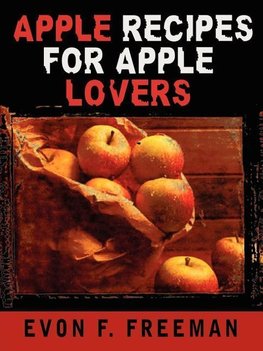 Apple Recipes for Apple Lovers