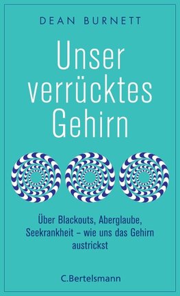 Unser verrücktes Gehirn