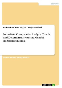 Inter-State Comparative Analysis. Trends and Determinants causing Gender Imbalance in India
