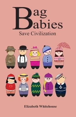 Bag Babies Save Civilization