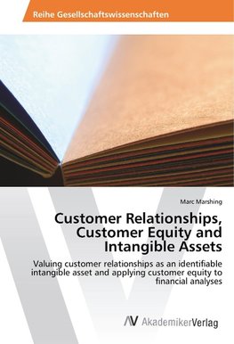 Customer Relationships, Customer Equity and Intangible Assets