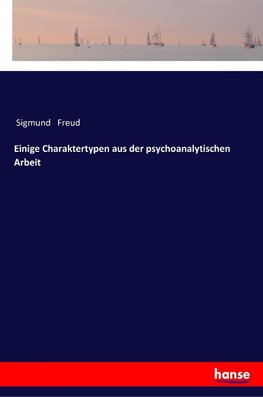 Einige Charaktertypen aus der psychoanalytischen Arbeit