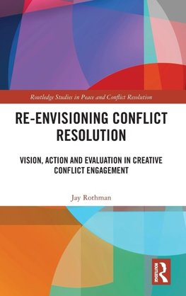 Re-Envisioning Conflict Resolution