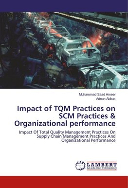 Impact of TQM Practices on SCM Practices & Organizational performance