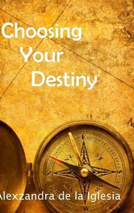 Choosing Your Destiny