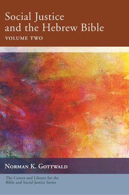 Social Justice and the Hebrew Bible, Volume Two