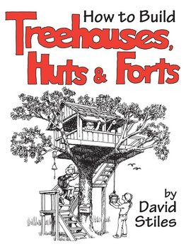 How to Build Treehouses, Huts and Forts, First Edition