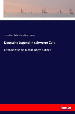 Deutsche Jugend in schwerer Zeit