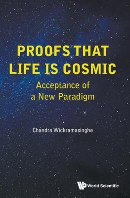 PROOFS THAT LIFE IS COSMIC