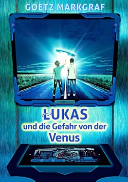 Lukas und die Gefahr von der Venus