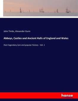 Abbeys, Castles and Ancient Halls of England and Wales