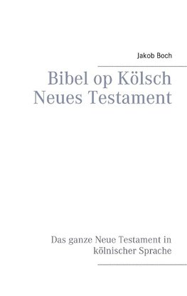 Bibel op Kölsch Neues Testament