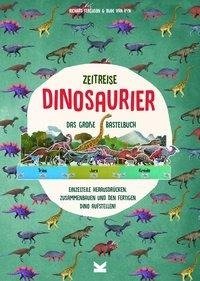 Zeitreise - Dinosaurier. Das große Bastelbuch