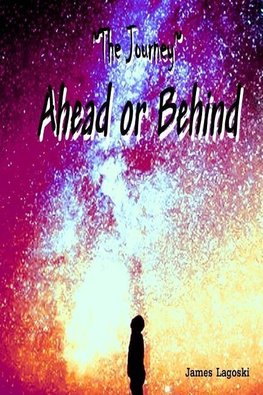 The Journey  Ahead or Behind